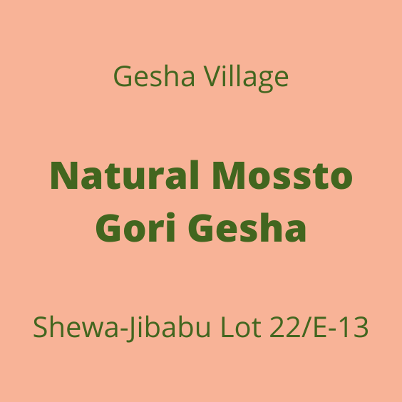 GESHA VILLAGE NATURAL MOSSTO GORI GESHA SHEWA-JIBABU 22/E-13 15KG