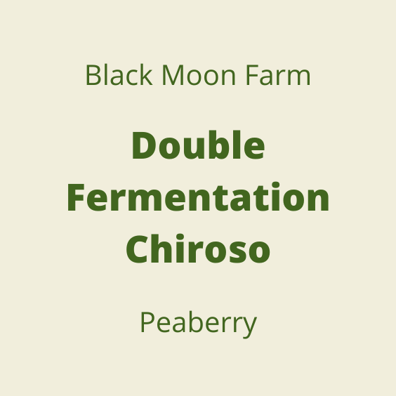 BLACK MOON DOUBLE FERMENTATION CHIROSO PEABERRY